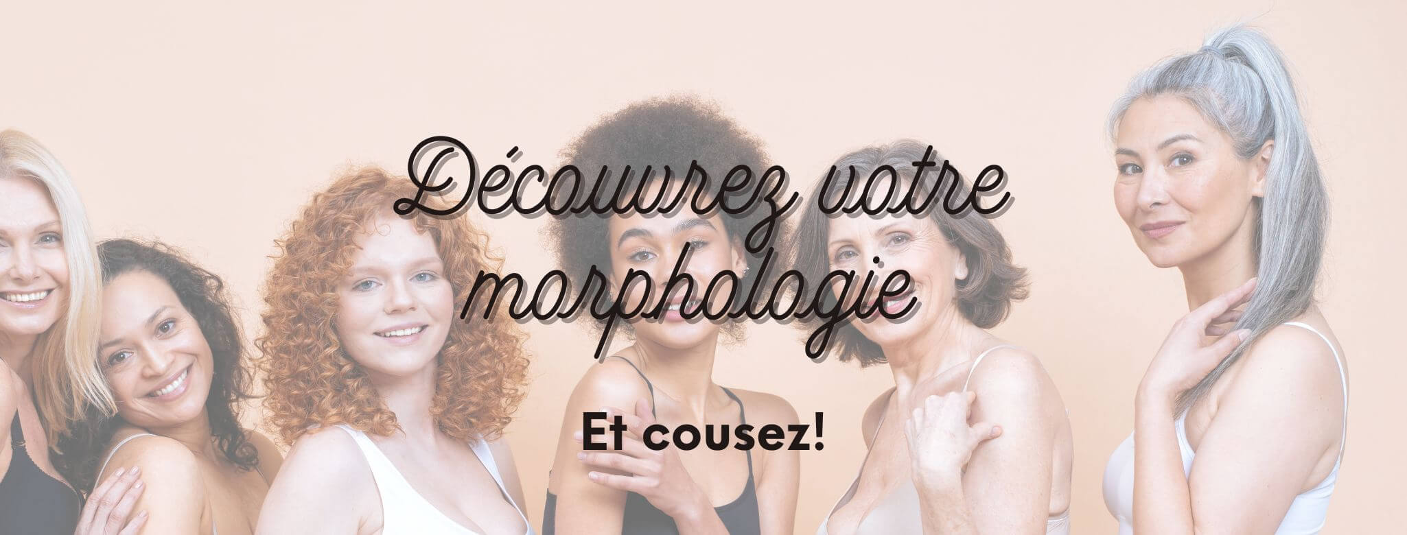 Découvrez votre morphologie et cousez